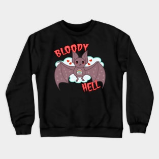 Bloody hell! Crewneck Sweatshirt